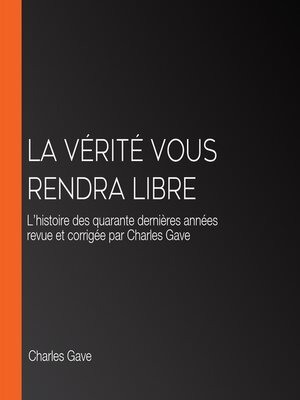 cover image of LA VÉRITÉ VOUS RENDRA LIBRE